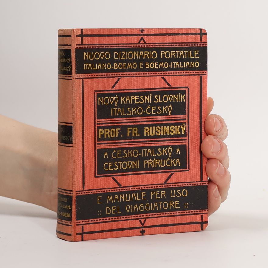 Rusinský František Nový kapesní slovník italsko-český a česko-italský a cestovní příručka. Nuovo dizionario portable italiano-boemo e boemo-italiano e manuale per uso