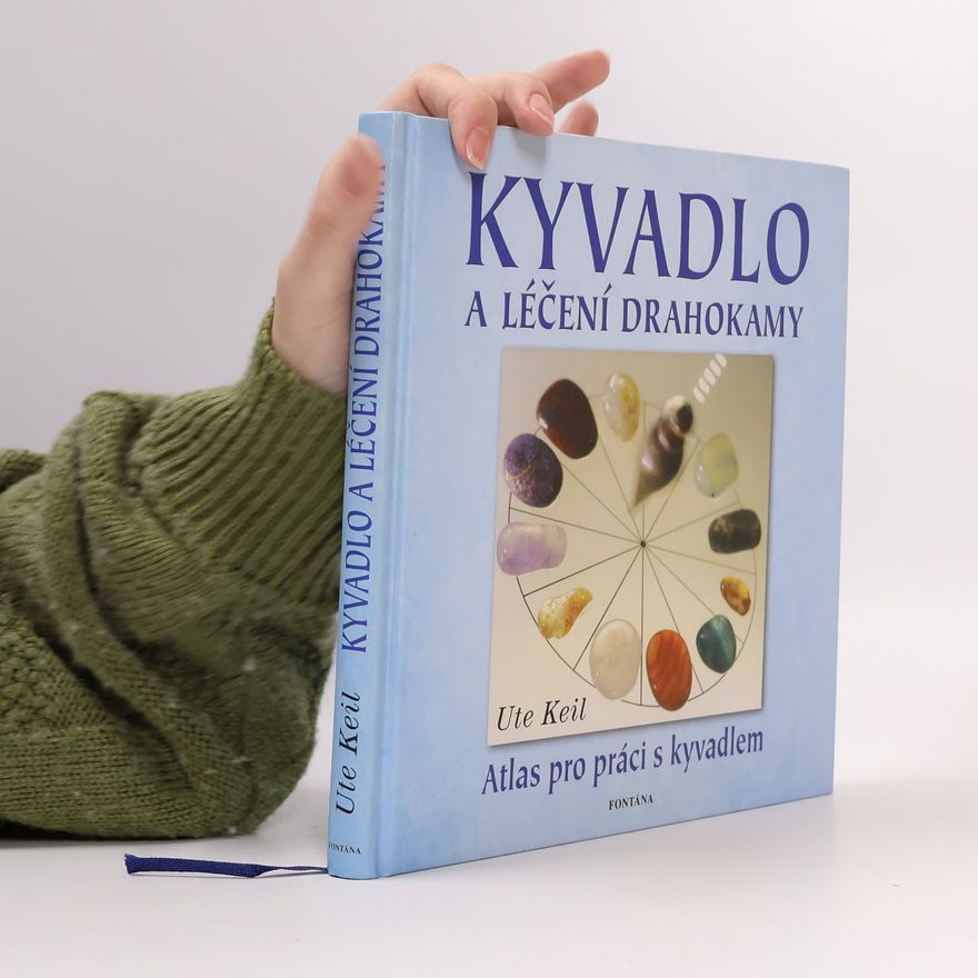 Ute Keil Kyvadlo a léčení drahokamy