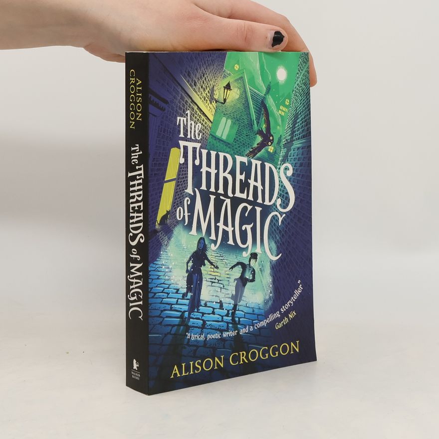 Alison Croggon The Threads of Magic