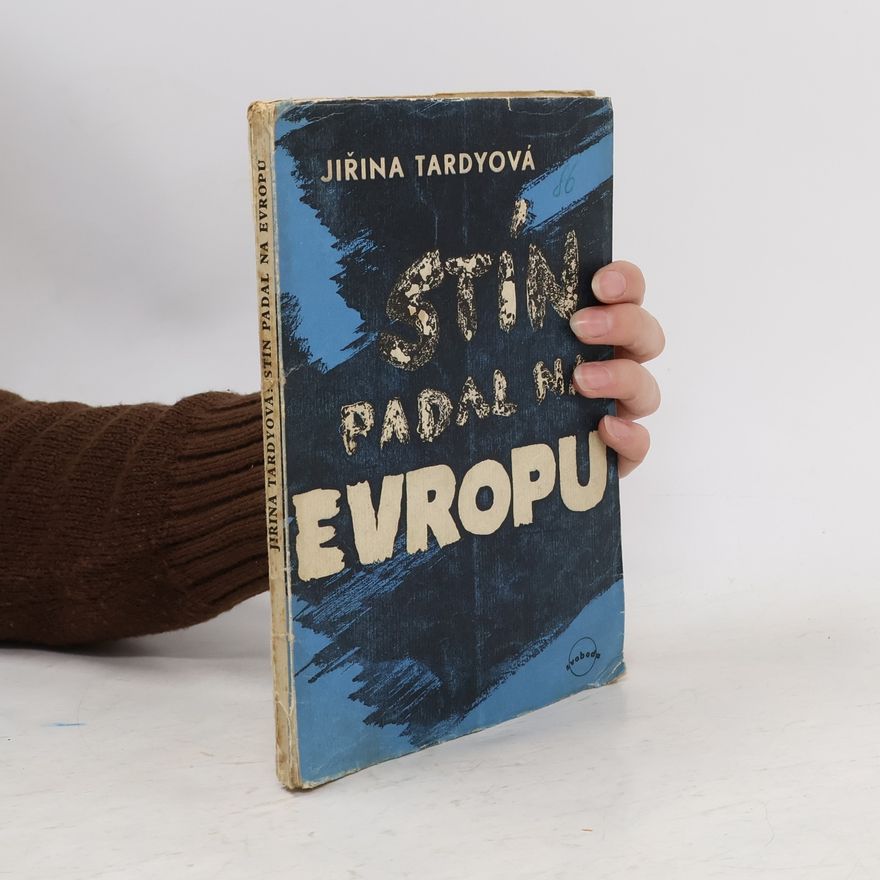 Jiřina Dumasová - Tardyová Stín padal na Evropu