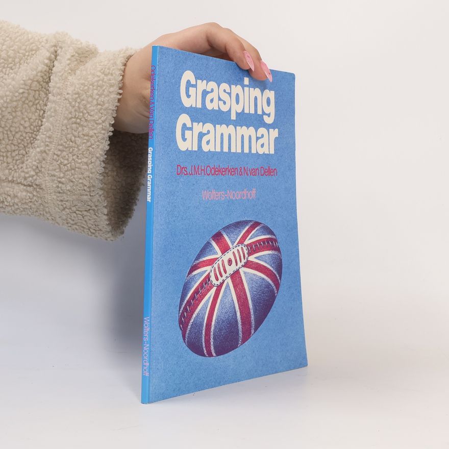 Drs. J. M. H. Odekerken Grasping Grammar