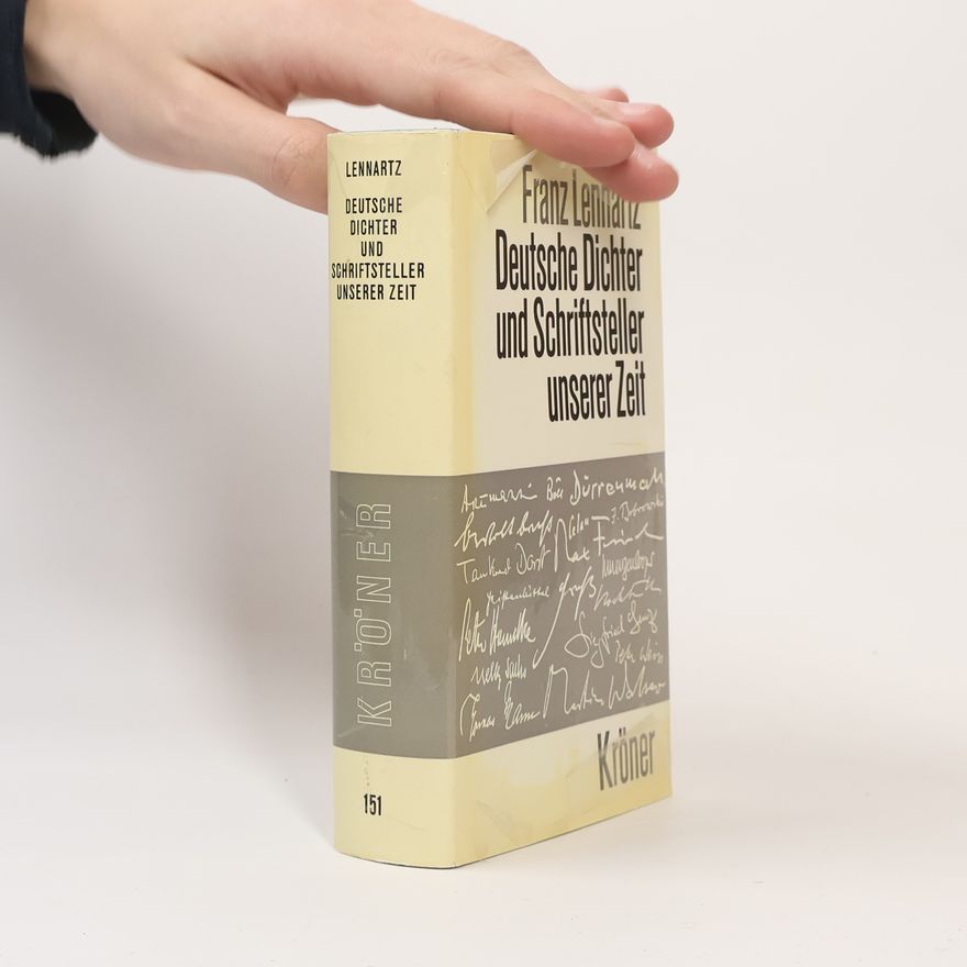 Franz Lennartz Deutsche Dichter und Schriftsteller unserer Zeit