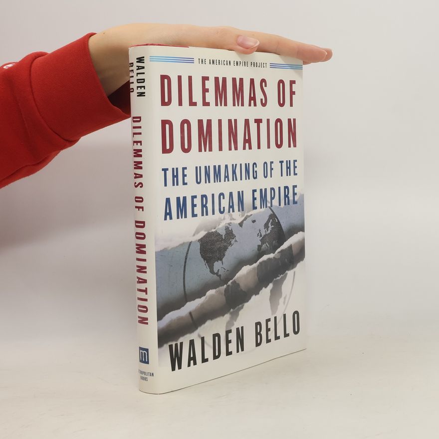 Walden Bello The American Empire Project: Dilemmas of Domination