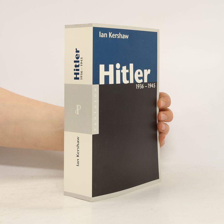 Ian Kershaw Hitler 1936 – 1945