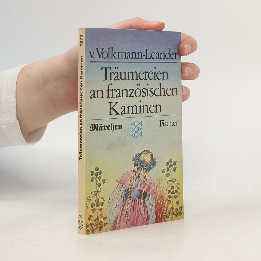 Richard von Volkmann-Leander Träumereien an französischen Kaminen