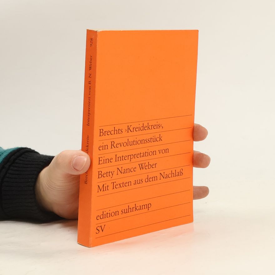 Betty Nance Weber Brechts "Kreidekreis", ein Revolutionsstück
