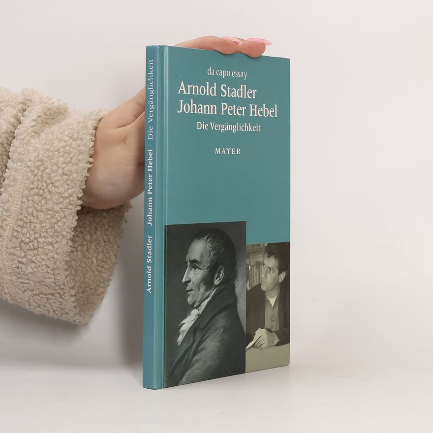 Arnold Stadler Johann Peter Hebels Unvergänglichkeit