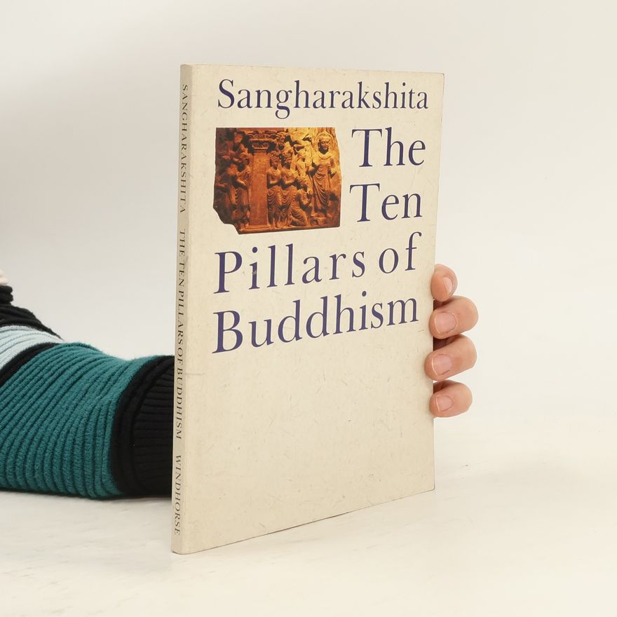 Bhikshu Sangharakshita The Ten Pillars of Buddhism