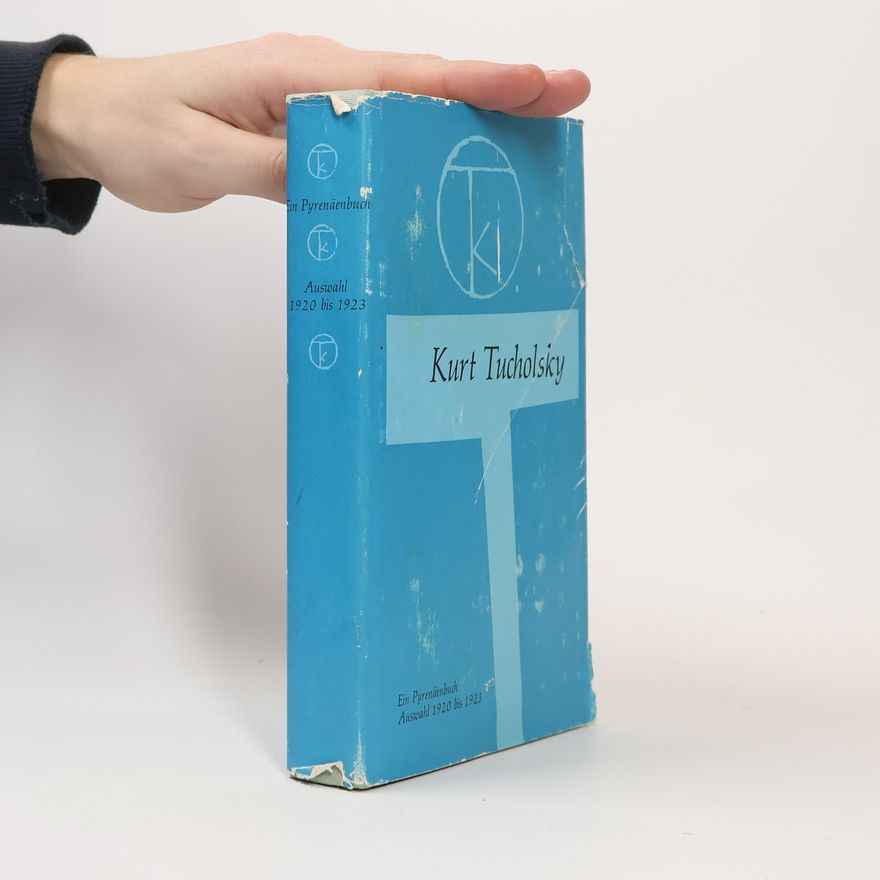 Kurt Tucholsky Ein Pyrenäenbuch. Auswahl 1920 bis 1923