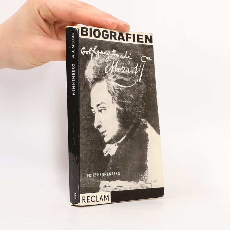 Fritz Hennenberg Biografien: Wolfgang Amadeus Mozart