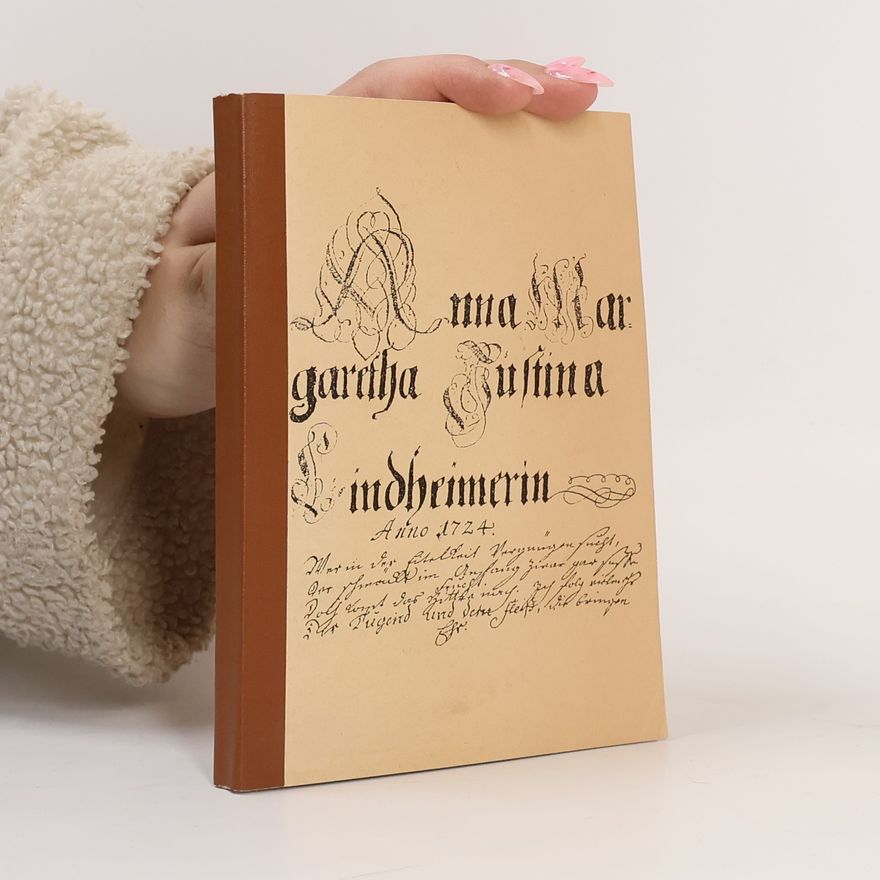 Anna Margaretha Justina Lindheimer Das handschriftliche Kochbuch