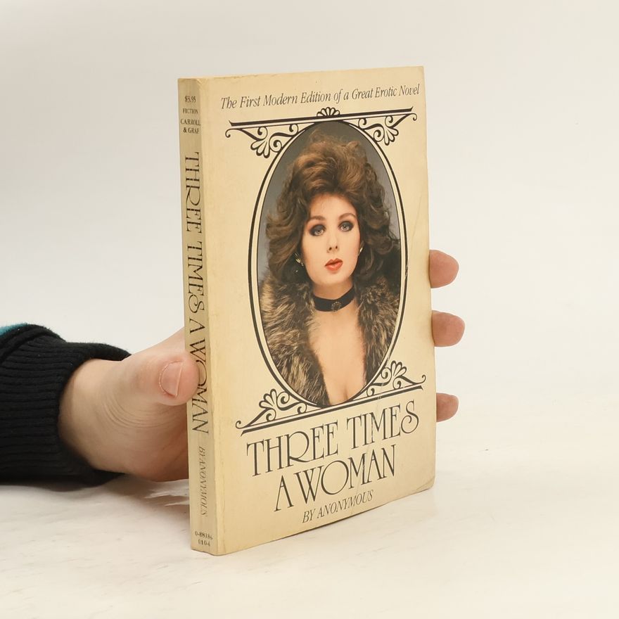 Avalon Publishing Group Three Times a Woman: The First Modern Edition of a Great Erotic Novel