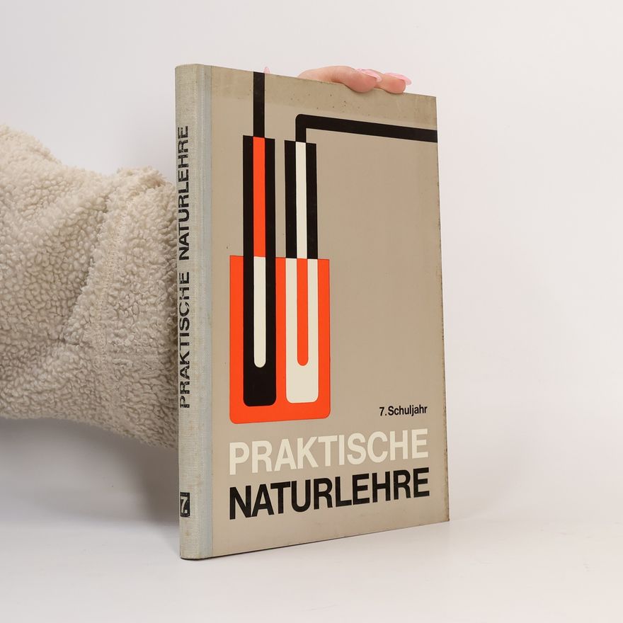 Autorenkollektiv Praktische Naturlehre 7. Schuljahr
