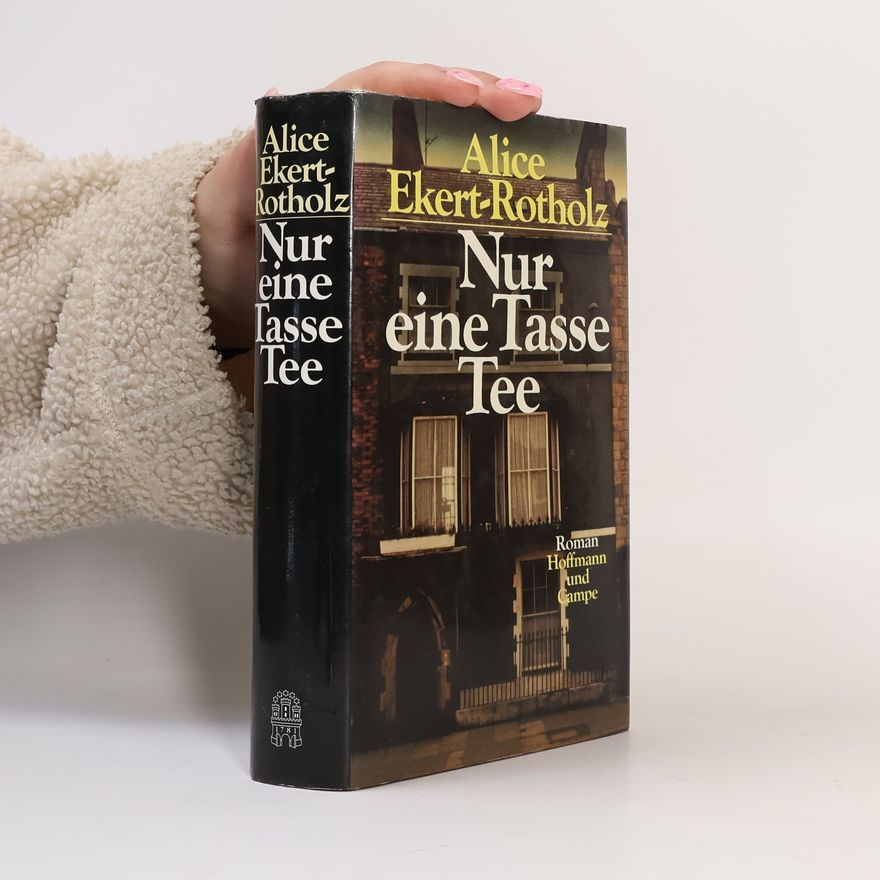 Alice Ekert-Rotholz Nur eine Tasse Tee