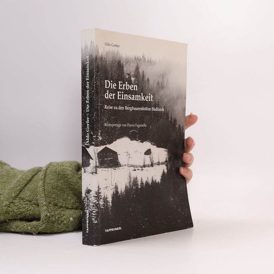 Aldo Gorfer Die Erben der Einsamkeit