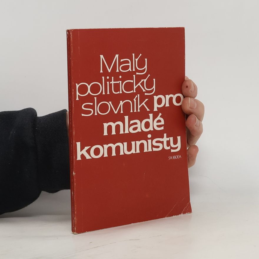 Miroslav Šolc Malý politický slovník pro mladé komunisty