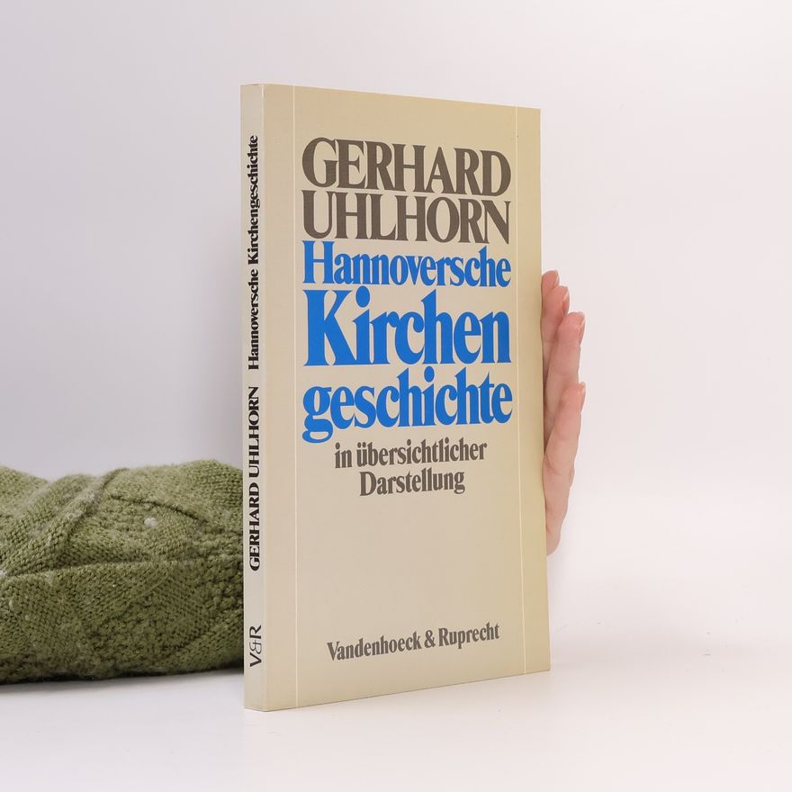 Gerhard Uhlhorn Hannoversche Kirchengeschichte in übersichtlicher Darstellung