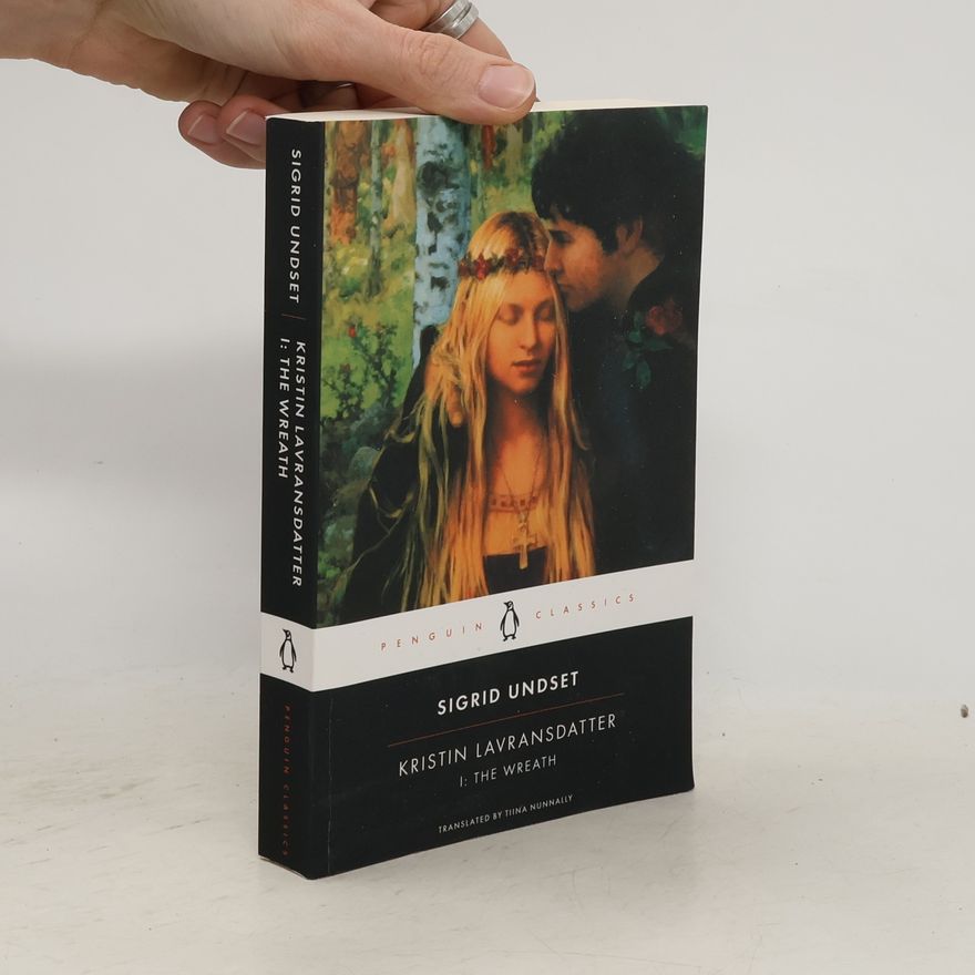 Sigrid Undset Kristin Lavransdatter: 1:the Wreath