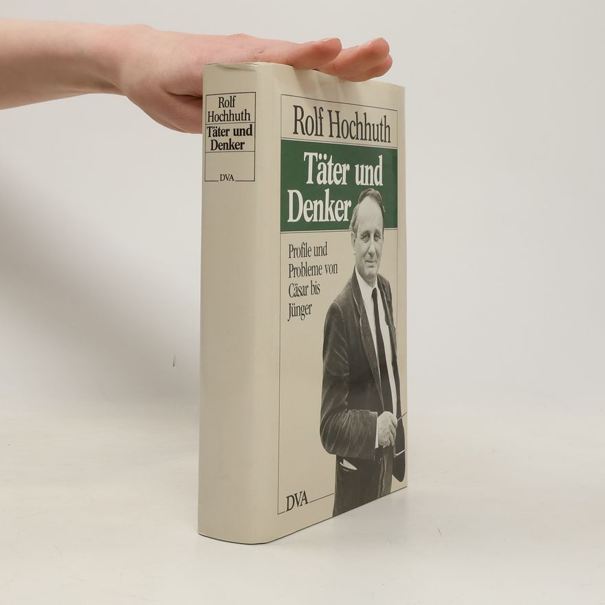 Rolf Hochhuth Täter und Denker