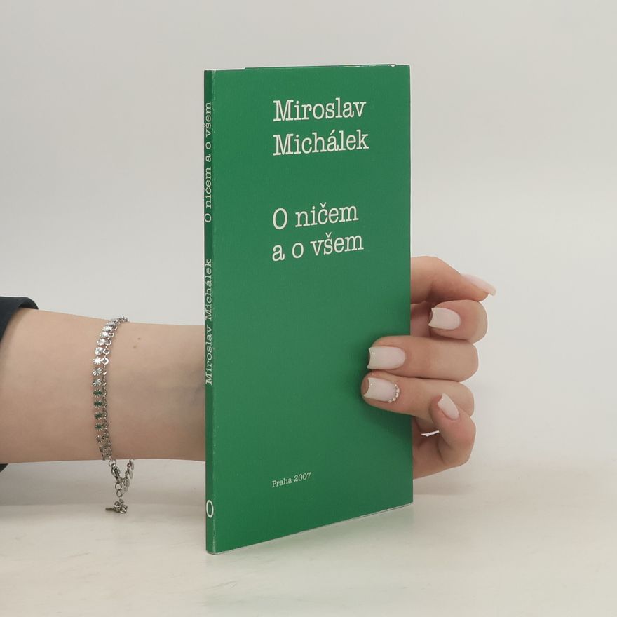 Miroslav Michálek O ničem a o všem