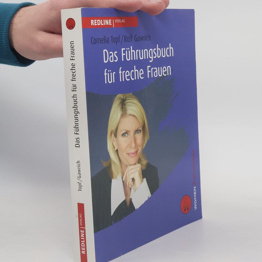 Cornelia Topf Das Führungsbuch für freche Frauen