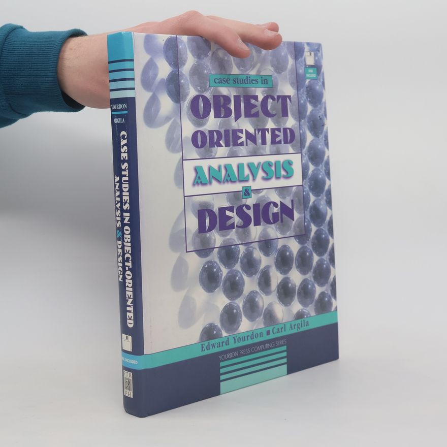 Carl A. Argila Case Studies in Object-Oriented Analysis & Design