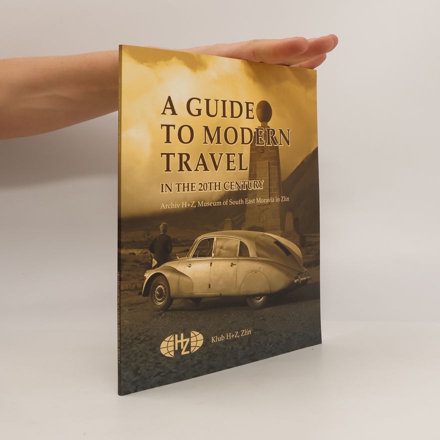 Kolektiv autorů A guide to modern travel in the 20th century