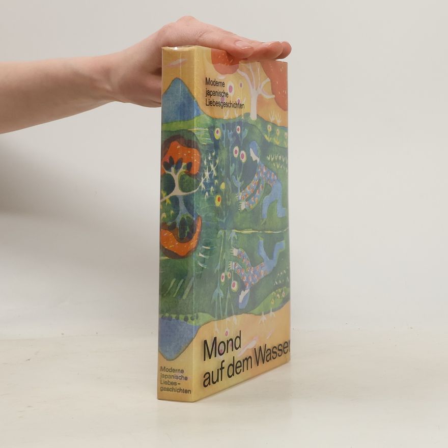 Autorenkollektiv Mond auf dem Wasser. Moderne japanische Liebesgeschichten