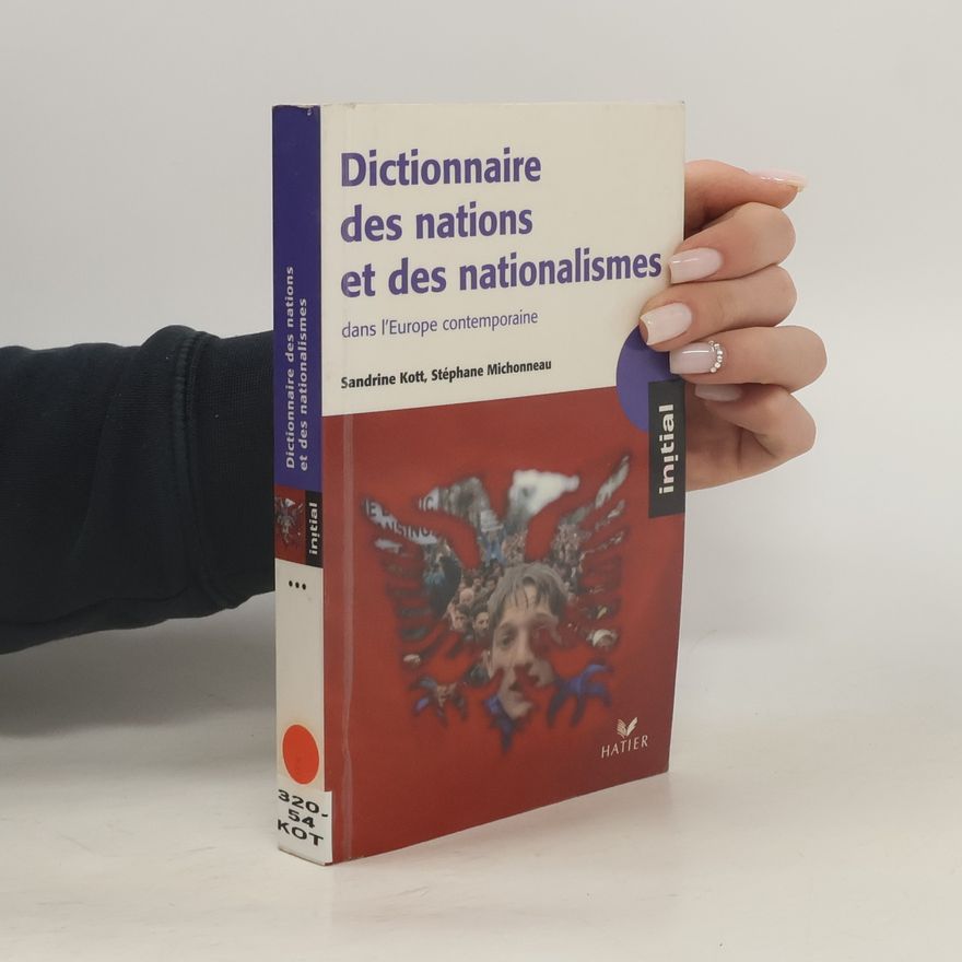 Stéphane Michonneau Dictionnaire des nations et des nationalismes dans l'Europe contemporaine