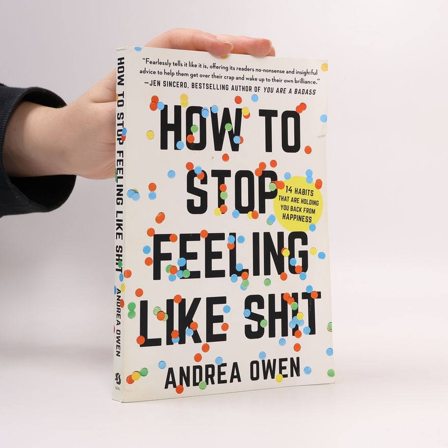 Andrea Owen How to Stop Feeling Like Sh*t