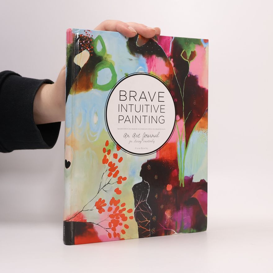 Flora S. Bowley Brave Intuitive Painting