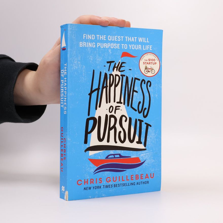 Chris Guillebeau The Happiness of Pursuit