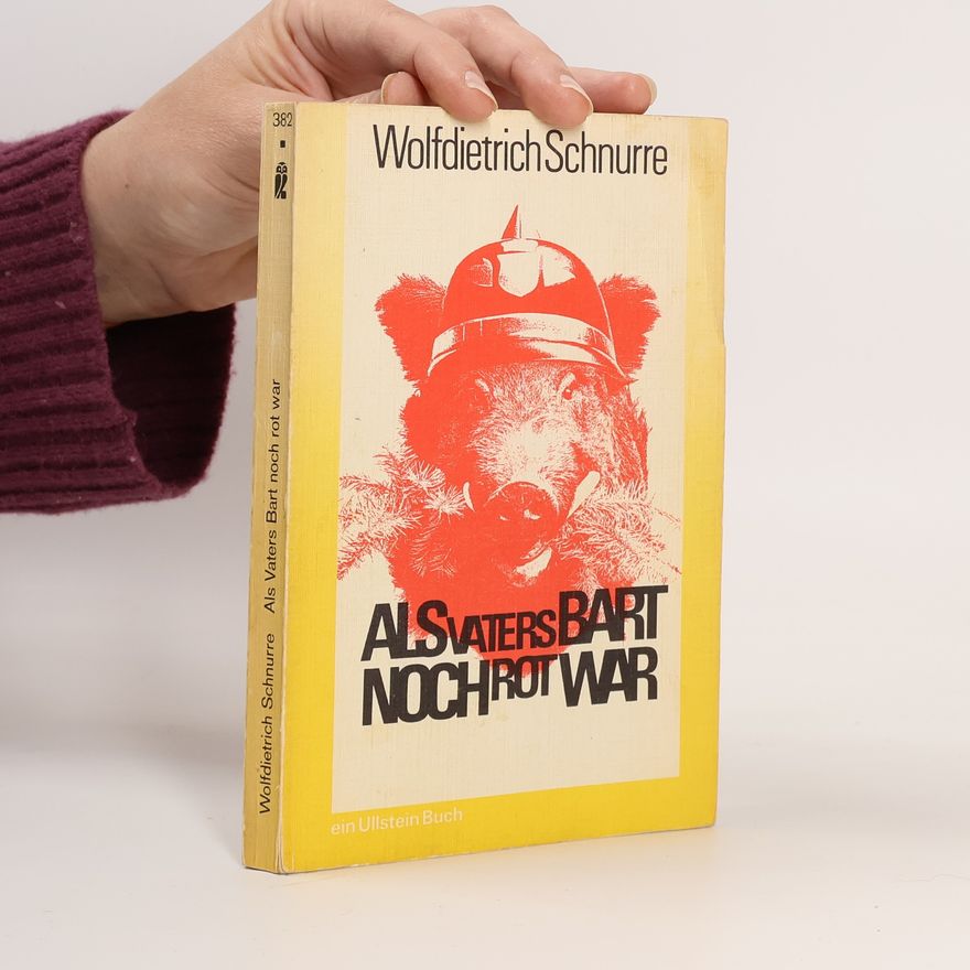 Wolfdietrich Schnurre Als Vaters Bart noch rot war