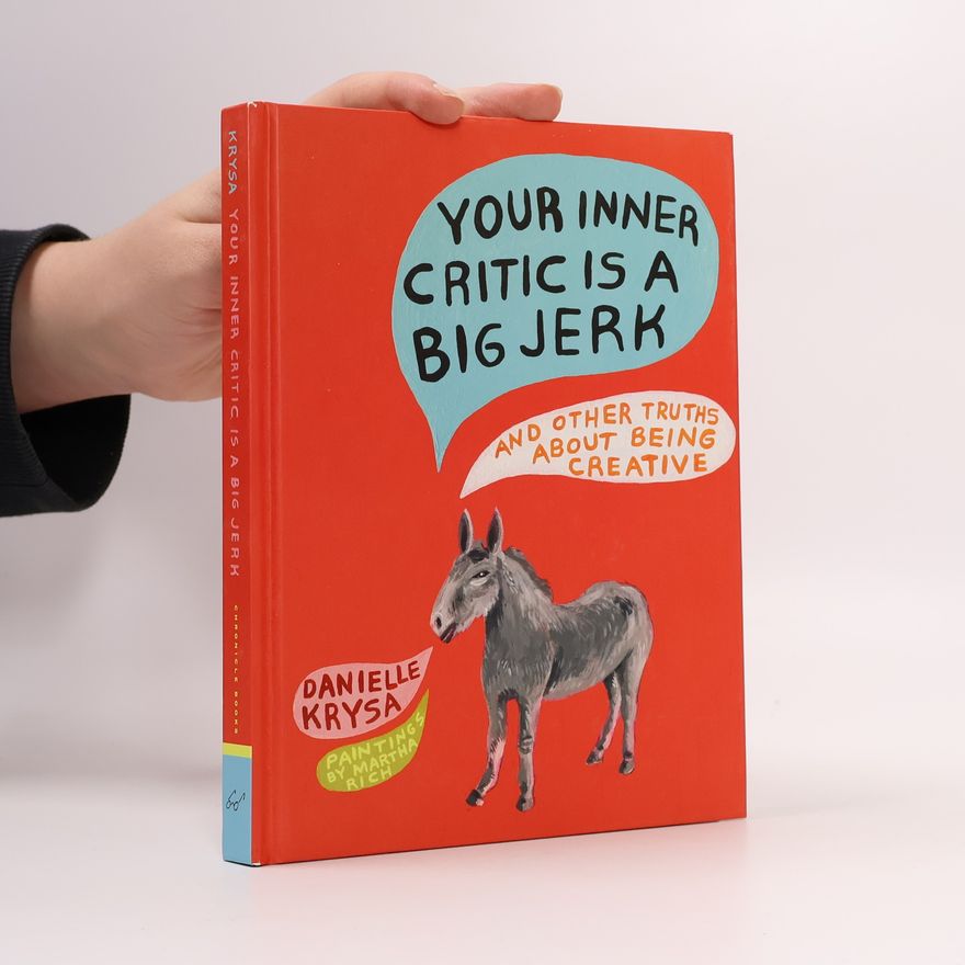 Danielle Krysa Your Inner Critic Is a Big Jerk
