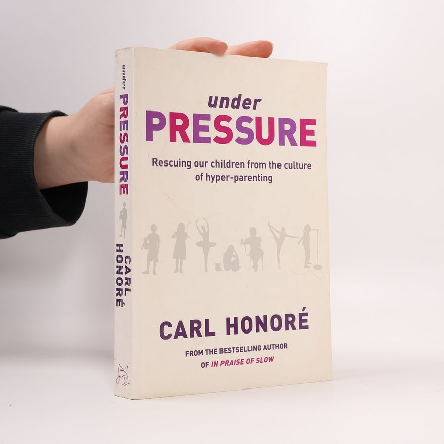Carl Honoré Under Pressure