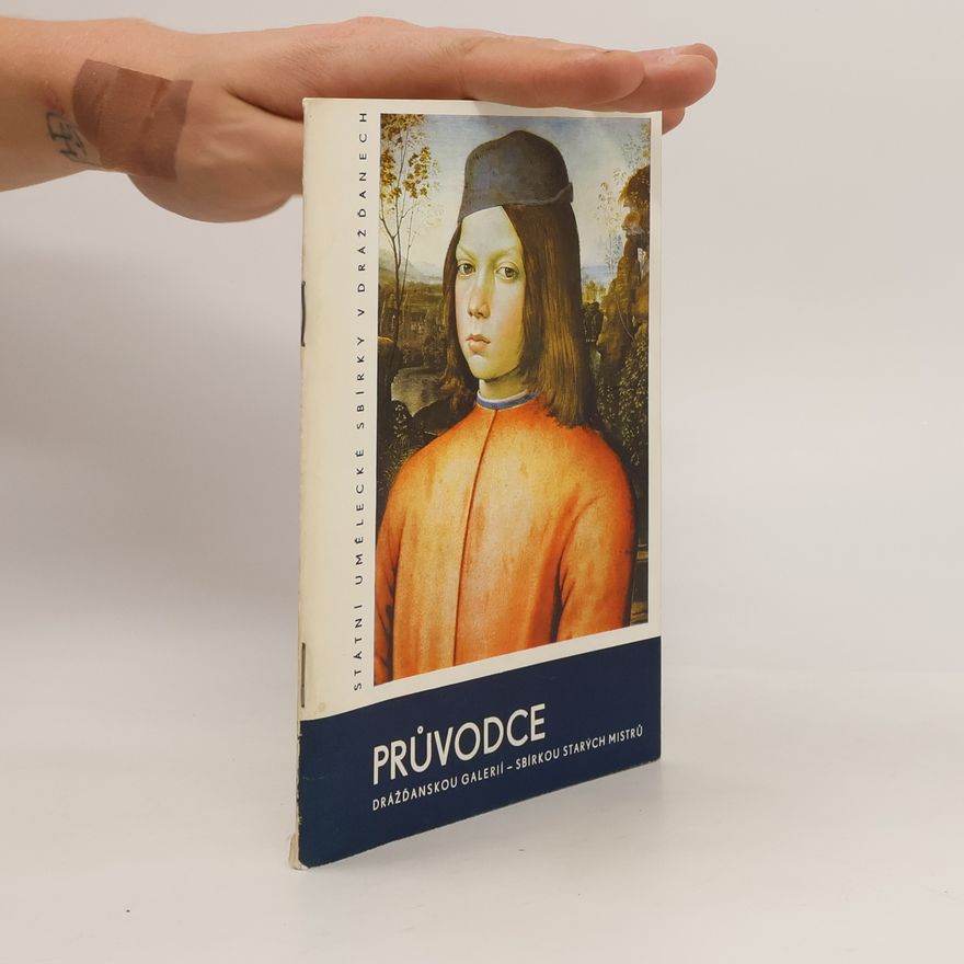 Kolektív autorov Průvodce Drážďanskou galerií. Sbírkou starých mistrů