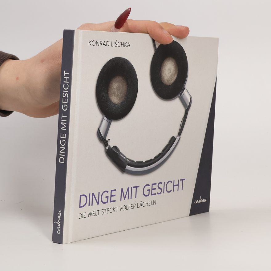 Konrad Lischka Dinge mit Gesicht