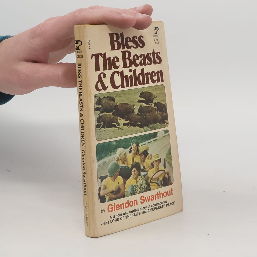 Glendon Swarthout Bless the Beasts and Children