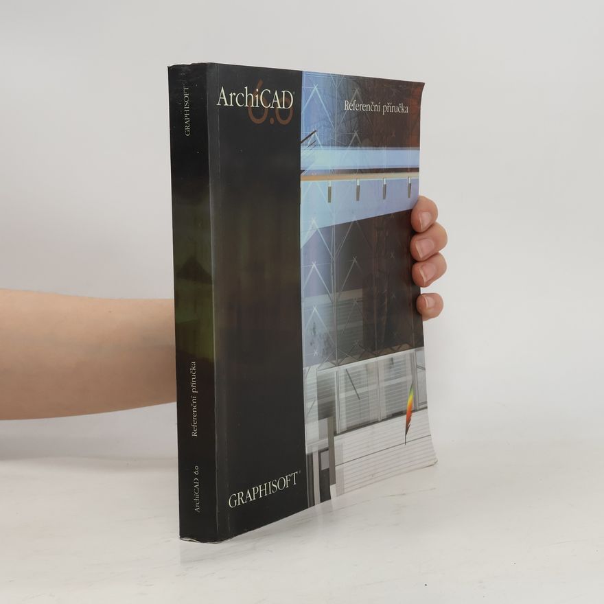 Kolektiv autorů ArchiCAD. Referenční příručka