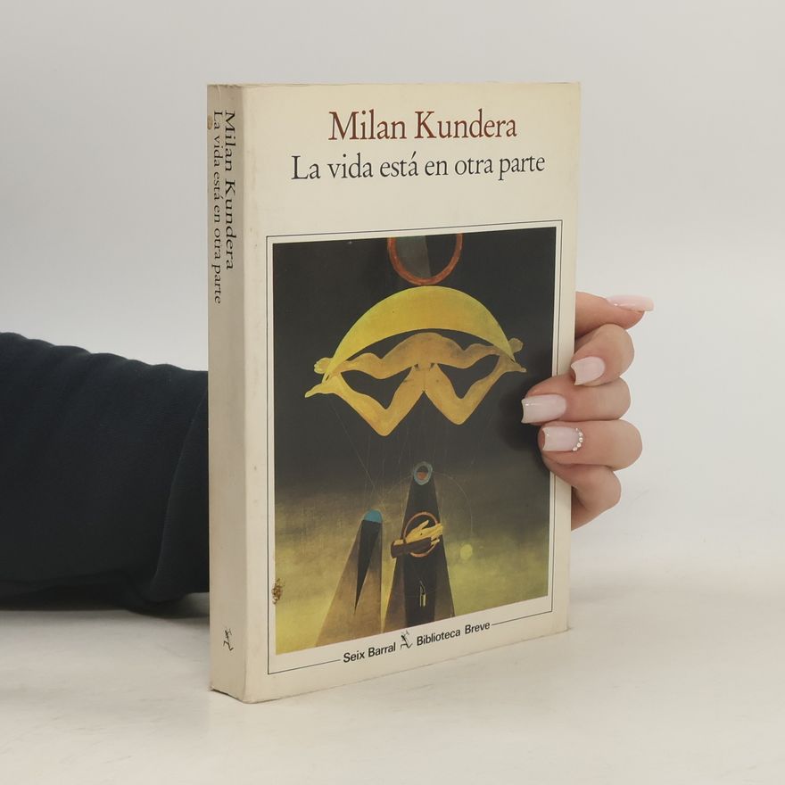 Milan Kundera La vida está en otra parte