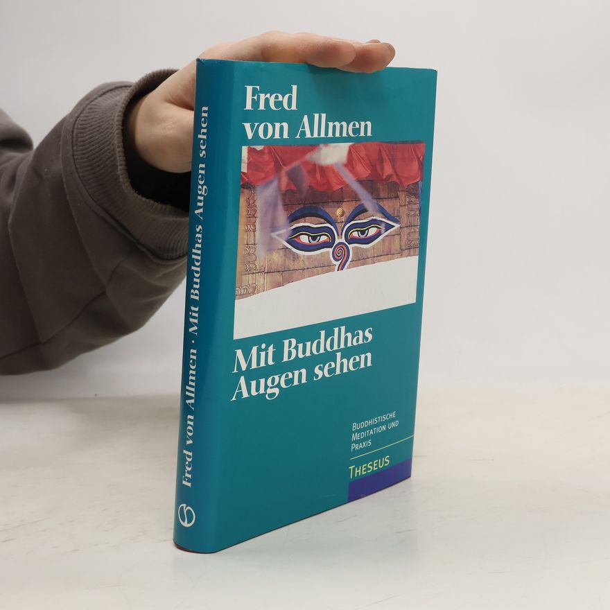 Fred von Allmen Mit Buddhas Augen sehen