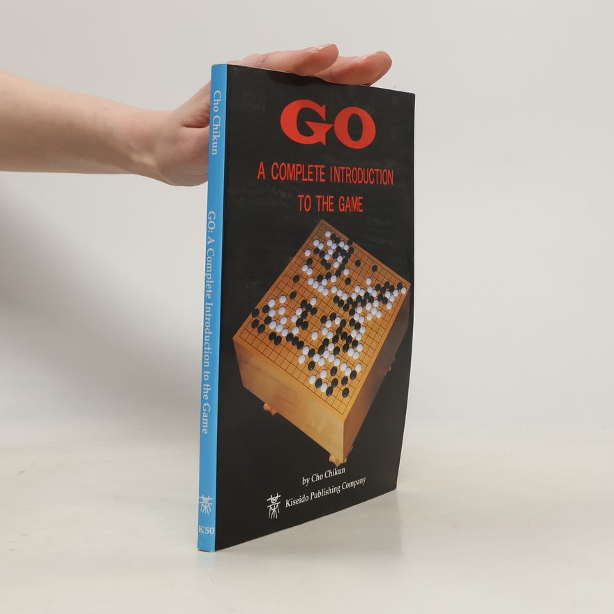 Cho Chikun Go: A Complete Introduction to the Game