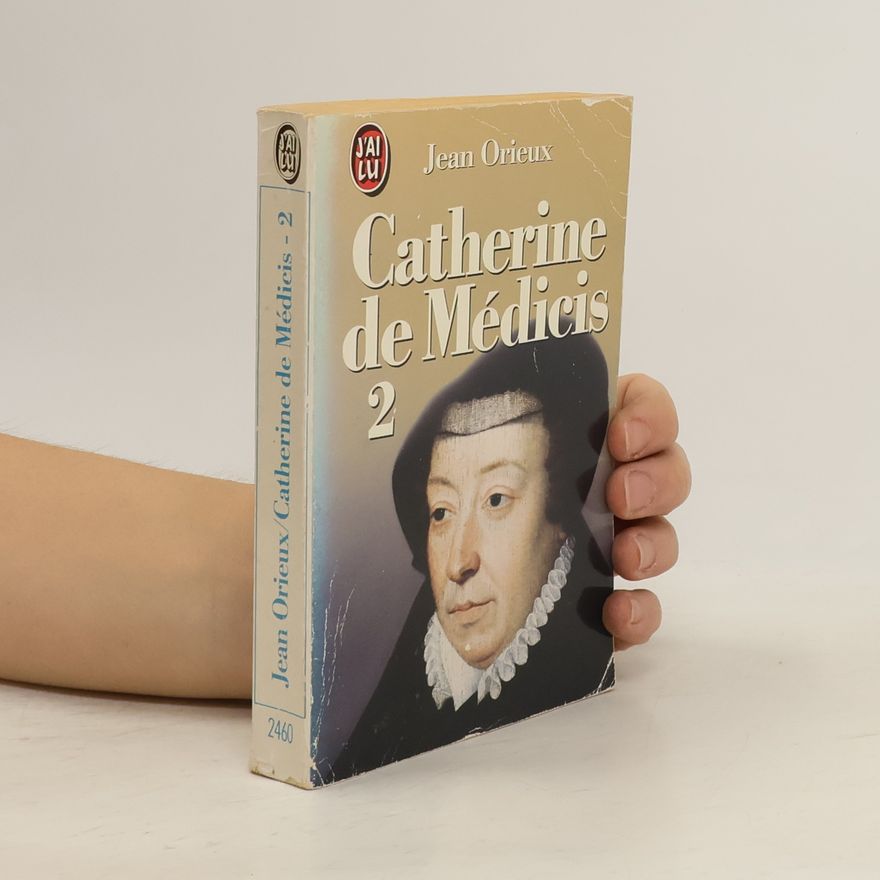 Jean Orieux Catherine de Médicis