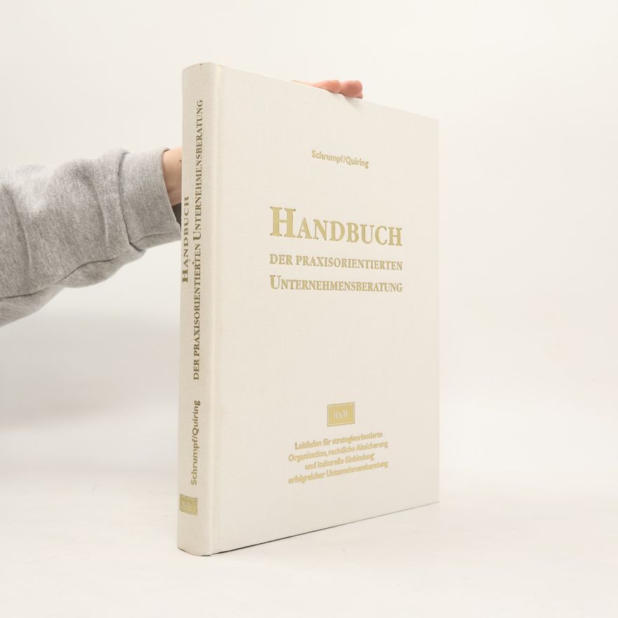 Quiring Handbuch der praxisorientierten Unternehmensberatung