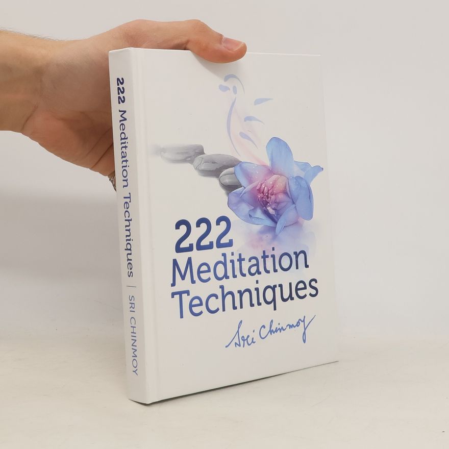 Sri Chinmoy 222 Meditation Techniques