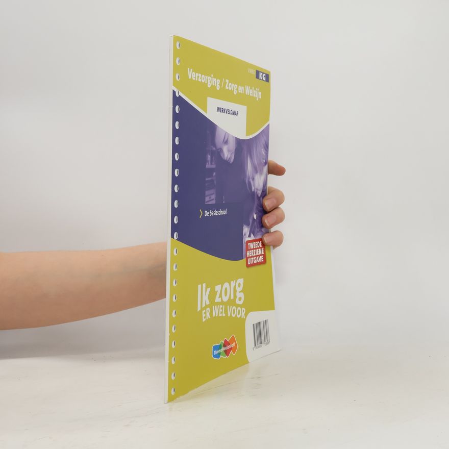 Valérie Janssen Verzorging / Zorg en Welzijn - breed - 9: Ik zorg er wel voor Werkveldmap de basisschool - tweede herziene uitgave