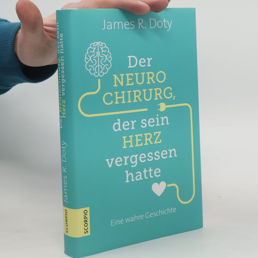 James Doty Der Neurochirurg der sein Herz vergessen hatte