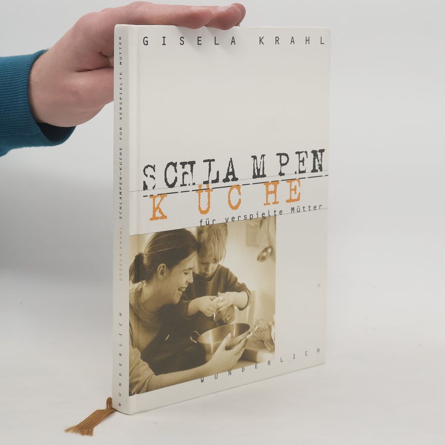 Gisela Krahl Schlampen-Küche für verspielte Mütter