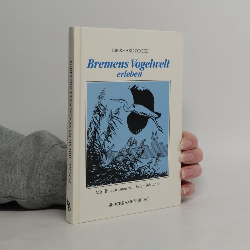 Erich Böttcher Bremens Vogelwelt erleben