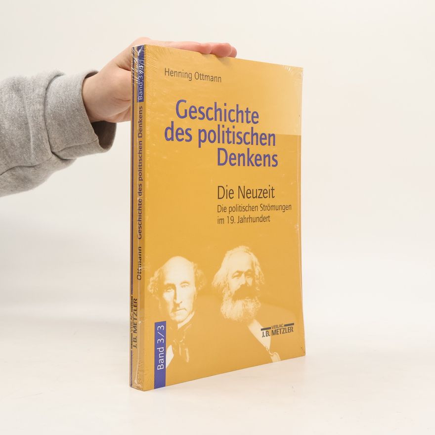 Henning Ottmann Geschichte des Politischen Denkens. Band 3/ 3